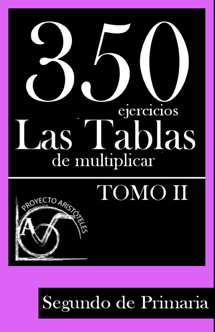 350 Ejercicios - Las Tablas de Multiplicar - Segundo de Primaria: Volume 2