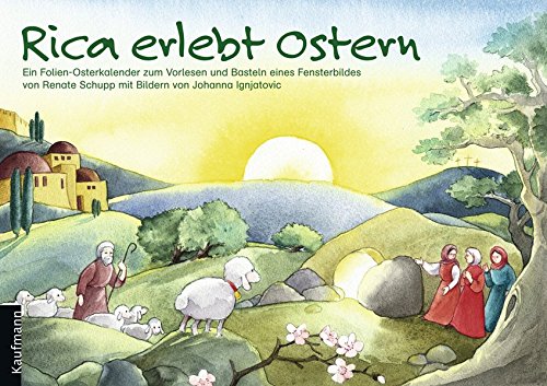Rica erlebt Ostern: Ein Osterkalender zum Vorlesen mit Fensterbild-Folien