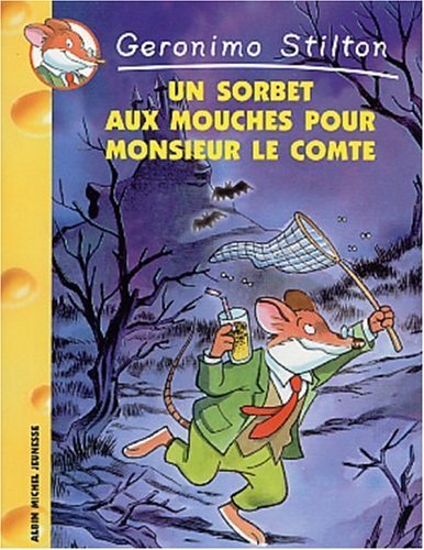 Download Un Sorbet Aux Mouches Pour Monsieur Le Comte N3 (Geronimo Stilton) (French Edition) by Geronimo Stilton (2003-09-01) Download Un Sorbet Aux Mouches Pour Monsieur Le Comte N3 (Geronimo Stilton) (French Edition) by Geronimo Stilton (2003-09-01)