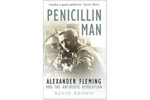 Penicillin Man: Alexander Fleming And The Anitbiotic Revolution: Alexander Fleming and the Antibiotic Revolution
