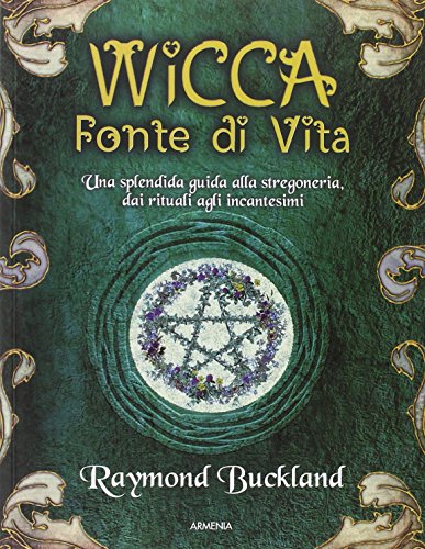 Wicca. Fonte di vita Wicca. Fonte di vita