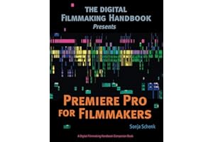 Premiere Pro for Filmmakers: 1 (The Digital Filmmaking Handbook Presents)
