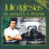 Da Manuela a Pensami - Julio Iglesias