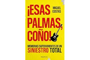¡Esas palmas, coño!: Memorias supervivientes de un Siniestro Total (No ficción)