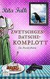 Bücher Neuerscheinungen 2022 - Zwetschgendatschikomplott: Ein Provinzkrimi von Rita Falk