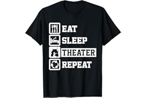 Mangez Dormez Théâtre Répétez Théâtre Drôle T-Shirt