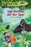 Das magische Baumhaus 24 - Den Gorillas auf der Spur by