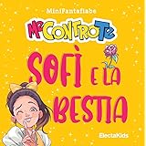 Sofì e la bestia. MiniFantafiabe. Ediz. a colori