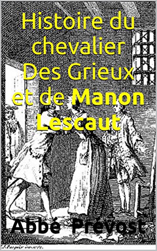 Télécharger Histoire du chevalier Des Grieux et de Manon Lescaut PDF Fichier Télécharger Histoire du chevalier Des Grieux et de Manon Lescaut PDF Fichier