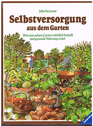 Download Selbstversorgung aus dem Garten. Wie man seinen Garten natürlich bestellt und gesunde Nahrung erntet Download Selbstversorgung aus dem Garten. Wie man seinen Garten natürlich bestellt und gesunde Nahrung erntet