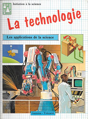 couverture de : TECHNOLOGIE : INITIATION A LA SCIENCE (LA)