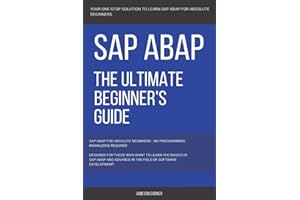 SAP: SAP ABAP: The Ultimate Beginner's Guide