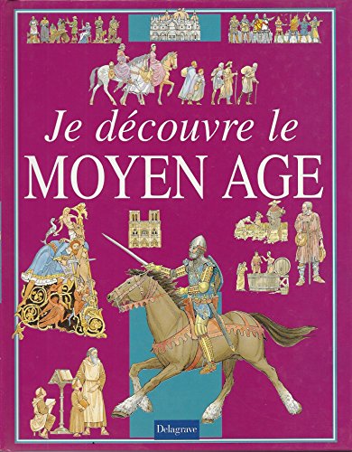 couverture de : Je d&eacute;couvre le Moyen &acirc;ge