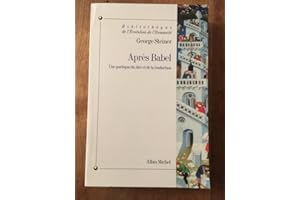 Après Babel : Une poétique du dire et de la traduction