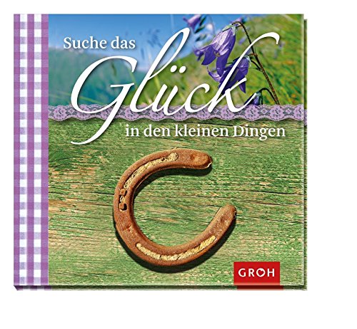 Download Suche das Glück in den kleinen Dingen