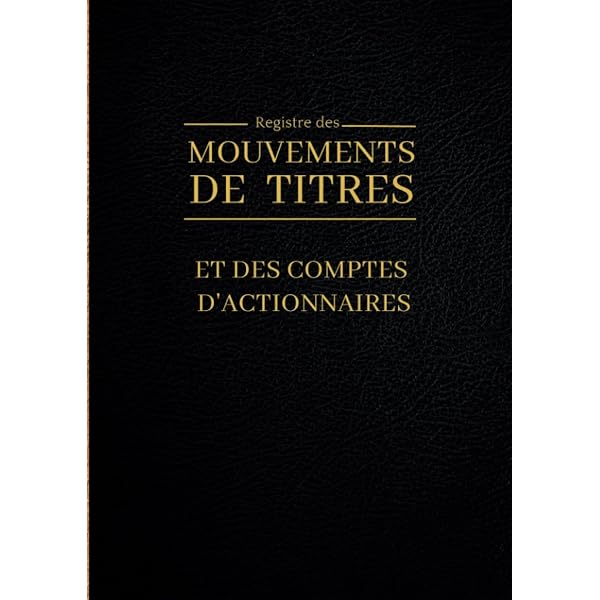 Registre Actionnaires Mouvements Titres - Classeur Légal Recharge 50 Feuillets - Pour SAS Et SA - Uttscheid