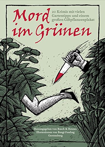 Mord im Grünen: 20 Krimis mit vielen Gartentipps und einem großen Giftpflanzenplakat: 20 Krimis mit vielen Gartentipps und einem großen Giftpflanzenplakat