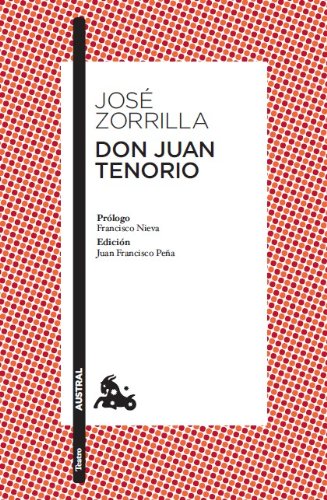 Download Don Juan Tenorio: Prólogo de Francisco Nieva. Edición y guía de lectura de Juan Francisco Peña (Teatro)