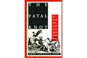 The Fatal Knot: The Guerrilla War in Navarre and the Defeat of Napoleon in Spain
