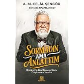 Sormadın Ama Anlattım