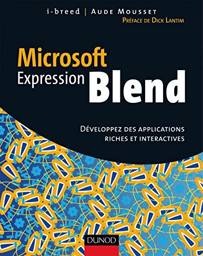 Télécharger Microsoft Expression Blend : Développez des applications riches et interactives (Gamme Expression t Francais PDF