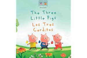 The Three Little Pigs | Los Tres Cerditos: Bilingual Spanish & English book for children (Bilingual Spanish fairy tales)