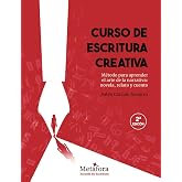 Curso de Escritura Creativa: M&eacute;todo para aprender el arte de la narrativa: novela, relato y cuento