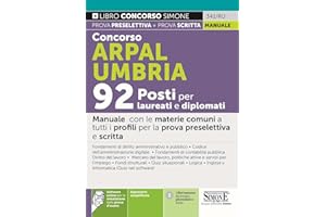Concorso Arpal Umbria. 92 posti per laureati e diplomati. Manuale con le materie comuni a tutti i profili per le prove preselettiva e scritta. Con espansione online. Con software di simulazione