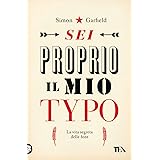 Sei proprio il mio typo. La vita segreta delle font