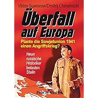 Überfall auf Europa: Plante die Sowjetunion 1941 einen Angriffskrieg?: Plante die Sowjetunion 1941 einen Angriffskrieg? Neun 