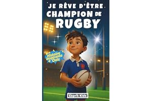 Je rêve d'être champion de Rugby: livre rugby enfant - Apporte confiance en soi et motivation - Histoire inspirante illustrée d'images en couleur - rugby cadeau- quizz