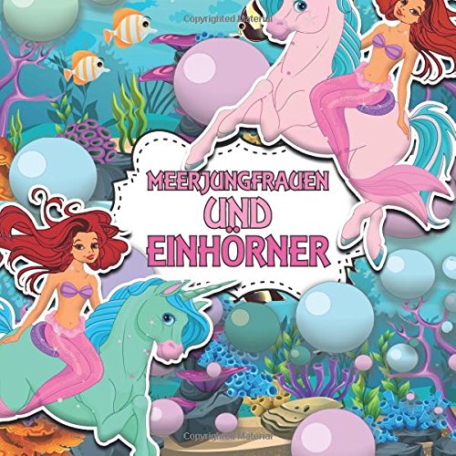 Preisvergleich Produktbild Meerjungfrauen und Einhörner: Ein wunderschönes Einhorn Malbuch