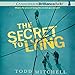 The Secret to Lying by 
