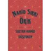 Sultan Hamid D&uuml;şerken (Ciltli)