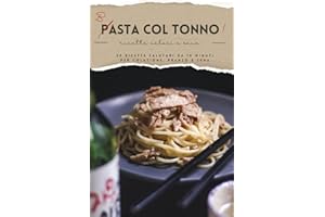 Basta pasta al tonno: Ricette veloci e sane - 30 ricette salutari da 10 minuti per colazione, pranzo e cena