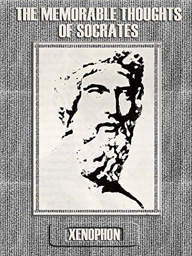 The Memorable Thoughts of Socrates (Illustrated) (English Edition) The Memorable Thoughts of Socrates (Illustrated) (English Edition)