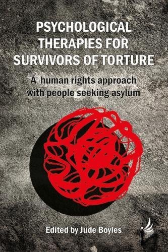 Download Psychological Therapies for Survivors of Torture: A human rights approach with people seeking asylum Download Psychological Therapies for Survivors of Torture: A human rights approach with people seeking asylum