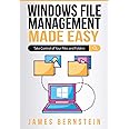 Windows File Management Made Easy: Take Control of Your Files and Folders