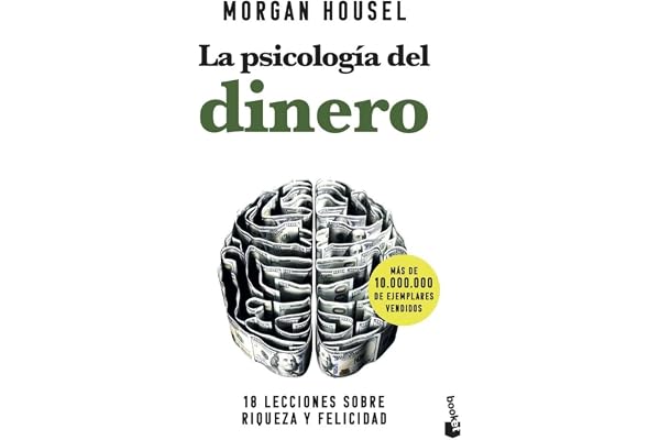 La psicología del dinero. Cómo piensan los ricos: 18 lecciones sobre riqueza y felicidad (Empresa y Talento)