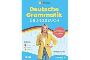 Deutsch Übungsbuch - Grammatik einfach üben & endlich verstehen (A1-B2): Verbessere sofort Dein Deutsch mit einfachen Übungen - ideal als ... Grammatik endlich verstehen, Band 2)
