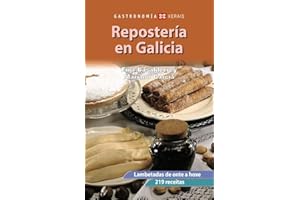 Repostería en Galicia: Lambetadas de onte a hoxe. 219 receitas (TURISMO / OCIO - MONTES E FONTES - Gastronomía)