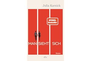 Man sieht sich: Roman | Über eine Liebe, die mehr als dreißig Jahre Anlauf braucht – der große Spiegel-Bestseller. »Ein wunderbarer Roman, der ganz lässig auch große Lebensfragen verhandelt.« FÜR SIE