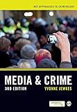 Media and Crime (Key Approaches to Criminology)
