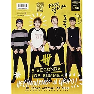 5 Seconds of Summer. Hey, ¡montemos un grupo!: 5 Seconds of summer. El libro oficial de 5SOS (Musica Y Cine (l.Cupula))