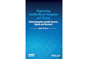 Engineering Satellite-Based Navigation and Timing: Global Navigation Satellite Systems, Signals, and Receivers