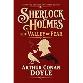 The Valley of Fear: Brentwood Classics Edition (Annotated): The Complete Sherlock Holmes Novel with Original Supplementary Ma