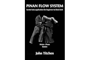 Pinan Flow System: Heian / Pinan Godan: karate kata application for beginner to black belt
