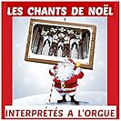 Les chants de Noël interprétés à l'orgue