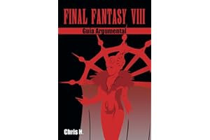 Final Fantasy VIII - Guía Argumental