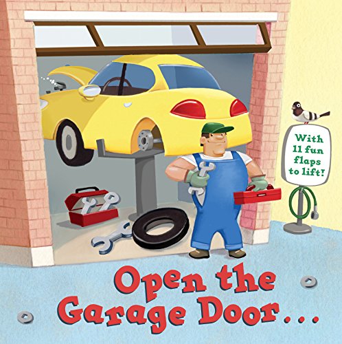 Preisvergleich Produktbild Open the Garage Door (Lift-the-Flap)